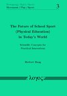 Buchcover The Future of School Sport (Physical Education) in Today's World
