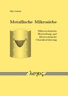 Buchcover Metallische Mikrosiebe - Mikrotechnische Herstellung und filtertechnische Charakterisierung