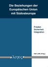 Buchcover Die Beziehungen der Europäischen Union mit Südosteuropa