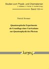 Buchcover Quantenoptische Experimente als Grundlage eines Curriculums zur Quantenphysik des Photons