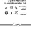 Buchcover Kognitive Mechanismen im Implicit Association Test: Task-Switching, Inhibition und Inertia