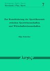 Buchcover Zur Konstituierung der Sportökonomie zwischen Sportwissenschaften und Wirtschaftswissenschaften