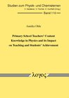 Buchcover Primary School Teachers' Content Knowledge in Physics and its Impact on Teaching and Students' Achievement