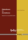 Buchcover Föderalismus versus Zentralismus. Allgemeine und ausgewählte Aspekte