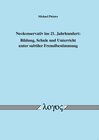 Buchcover Neokonservativ ins 21. Jahrhundert: Bildung, Schule und Unterricht unter subtiler Fremdbestimmung