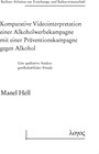 Buchcover Komparative Videointerpretation einer Alkoholwerbekampagne mit einer Präventionskampagne gegen Alkohol