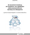 Buchcover Die dynamische Gestaltung der Produktions- und Logistikketten mittels prozessorientiertem Operating Curve Management