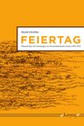 Buchcover Feiertag. Manuskripte der Sendungen im Deutschlandradio Kultur 1999-2012