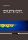 Buchcover Extreme Nonlinear Optics with Spatially Controlled Light Fields