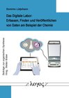 Buchcover Das Digitale Labor: Erfassen, Finden und Veröffentlichen von Daten am Beispiel der Chemie