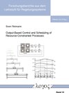 Buchcover Output-Based Control and Scheduling of Resource-Constrained Processes