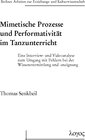 Buchcover Mimetische Prozesse und Performativität im Tanzunterricht