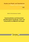 Buchcover Gemeinsamkeiten und Unterschiede physikbezogener Handlungs-, Denk- und Lernprozesse von Mädchen und Jungen