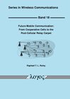 Buchcover Future Mobile Communication: From Cooperative Cells to the Post-Cellular Relay Carpet