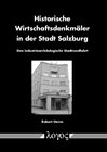 Buchcover Historische Wirtschaftsdenkmäler in der Stadt Salzburg