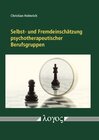 Buchcover Selbst- und Fremdeinschätzung psychotherapeutischer Berufsgruppen. Empirische Daten zu Heilpraktikern für Psychotherapie