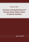 Buchcover Existence and Spatial Decay of Periodic Navier–Stokes Flows in Exterior Domains