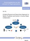 Buchcover A Hybrid Physical and Data-driven Approach to Motion Prediction and Control in Human-Robot Collaboration
