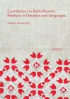 Buchcover Contributions to Baltic-Slavonic Relations in Literature and Languages