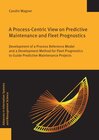 Buchcover A Process-Centric View on Predictive Maintenance and Fleet Prognostics