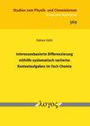 Buchcover Interessenbasierte Differenzierung mithilfe systematisch variierter Kontextaufgaben im Fach Chemie