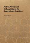 Buchcover Motive, Anreize und Einflussfaktoren für Open-Science-Praktiken