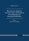Buchcover Ressourcen-Algebra: Versuch einer alternativen Grundlegung der Rechnerarchitektur