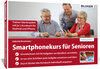 Buchcover Smartphonekurs für Senioren - Trainer-Starterpaket für Android und iOS