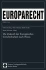 Buchcover Die Zukunft der Europäischen Gerichtsbarkeit nach Nizza