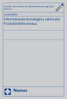 Buchcover Internationale Konvergenz sektoraler Produktivitätsniveaus