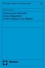 Buchcover Transmission Network Access Regulation in the European Gas Market