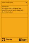 Buchcover Strafrechtliche Probleme des Angriffs und der Verteidigung in Computernetzen