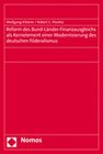 Buchcover Reform des Bund-Länder-Finanzausgleichs als Kernelement einer Modernisierung des deutschen Föderalismus