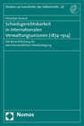 Buchcover Schiedsgerichtsbarkeit in Internationalen Verwaltungsunionen (1874-1914)