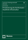Buchcover Privatisierung des Rechtsstaats - Staatliche Infrastruktur