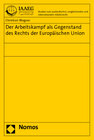 Buchcover Der Arbeitskampf als Gegenstand des Rechts der Europäischen Union