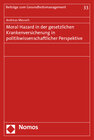 Buchcover Moral Hazard in der gesetzlichen Krankenversicherung in politikwissenschaftlicher Perspektive