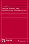 Buchcover Industrial Relations in der Schweizerischen Eidgenossenschaft