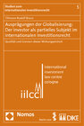 Buchcover Ausprägungen der Globalisierung: Der Investor als partielles Subjekt im Internationalen Investitionsrecht