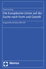 Buchcover Die Europäische Union auf der Suche nach Form und Gestalt