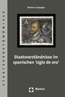 Buchcover Staatsverständnisse im spanischen 'siglo de oro'