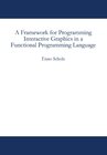 Buchcover A Framework for Programming Interactive Graphics in a Functional Programming Language