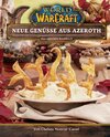 Buchcover World of Warcraft: Neue Genüsse aus Azeroth - Das offizielle Kochbuch