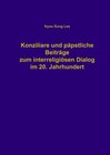 Buchcover Konziliare und päpstliche Beiträge zum interreligiösen Dialog im 20. Jahrhundert