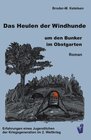 Buchcover Das Heulen der Windhunde um den Bunker im Obstgarten