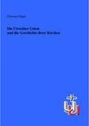 Buchcover Die Utrechter Union und die Geschichte ihrer Kirchen. Christian Flügel