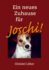 Buchcover Ein neues Zuhause für Joschi!