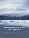 Buchcover Die verschwenderische Kraft der Augenblicke