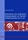 Buchcover Entwicklung eines skalierbaren Dialyseprozesses zur Hochzelldichtefermentation von E.coli