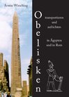 Buchcover Obelisken transportieren und aufrichten in Ägypten und in Rom